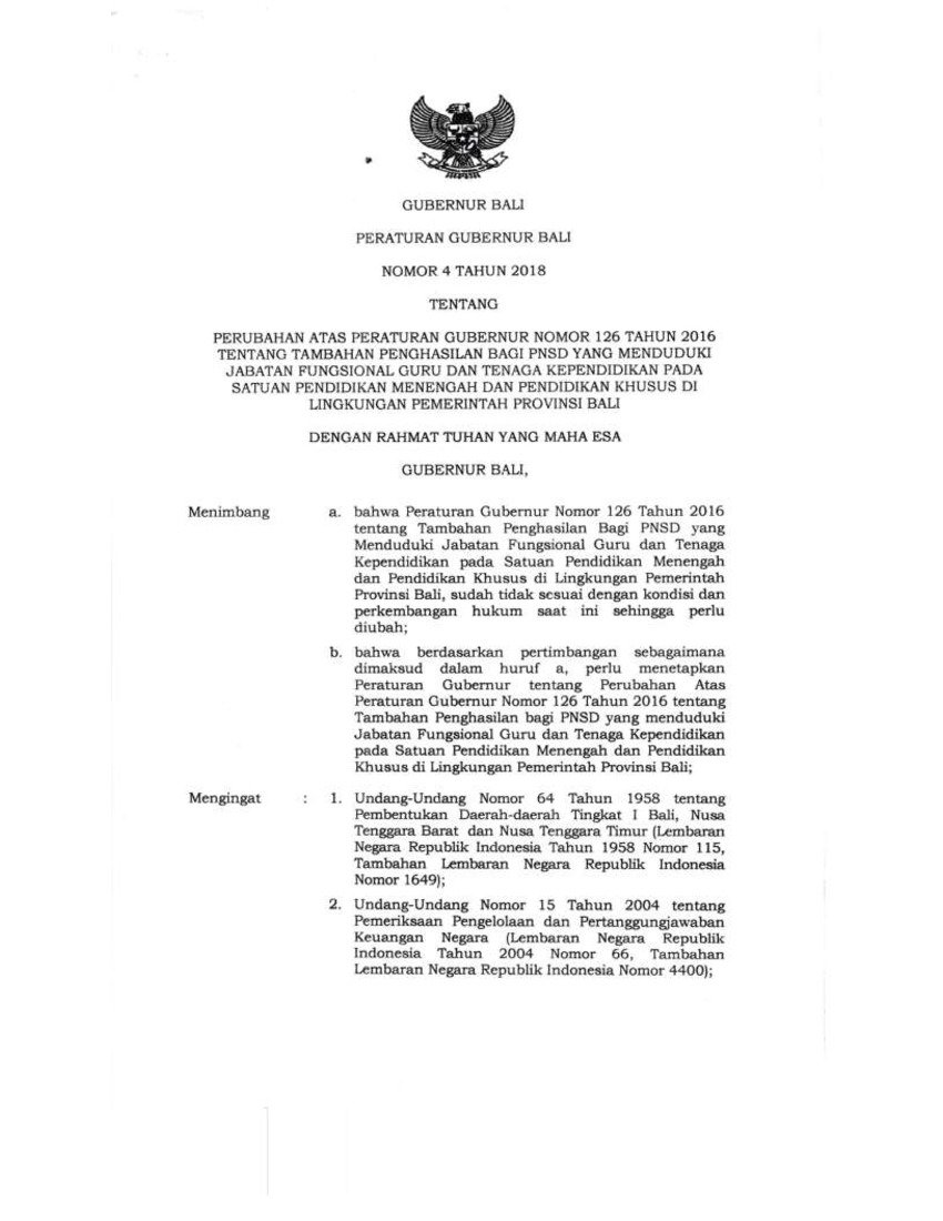 Peraturan Gubernur Bali No 4 tahun 2018 tentang Perubahan Atas Peraturan Gubernur Nomor 126 Tahun 2016 tentang Tambahan Penghasilan bagi PNSD yang Menduduki Jabatan Fungsional Guru dan Tenaga Kependidikan pada Satuan Pendidikan Menengah dan Pendidikan Khusus di Lingkungan Pemerintah Provinsi Bali