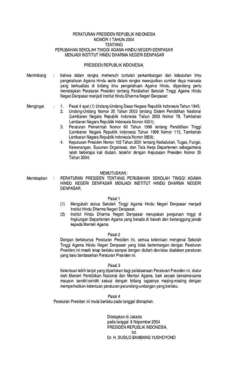 Peraturan Presiden No 1 tahun 2004 tentang Perubahan Sekolah Tinggi Agama Hindu Negeri Denpasar menjadi Institut Hindu Dharma Negeri Denpasar