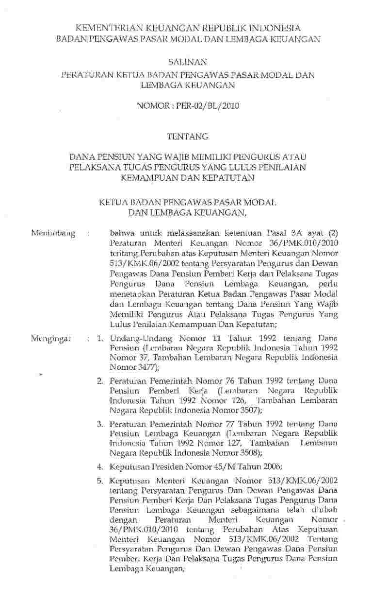 Peraturan Ketua Bapepam No PER-02/BL/2010 tahun 2010 tentang Dana Pensiun Yang Wajib Memiliki Pengurus Atau Pelaksana Tugas Pengurus Yang Lulus Penilaian Kemampuan Dan Kepatutan