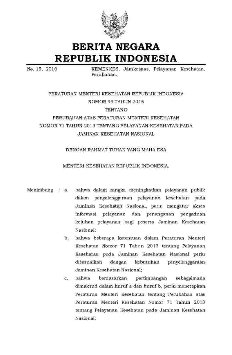 Peraturan Menteri Kesehatan No 99 tahun 2015 tentang Perubahan Atas Peraturan Menteri Kesehatan Nomor 71 Tahun 2013 Tentang Pelayanan Kesehatan Pada Jaminan Kesehatan Nasional