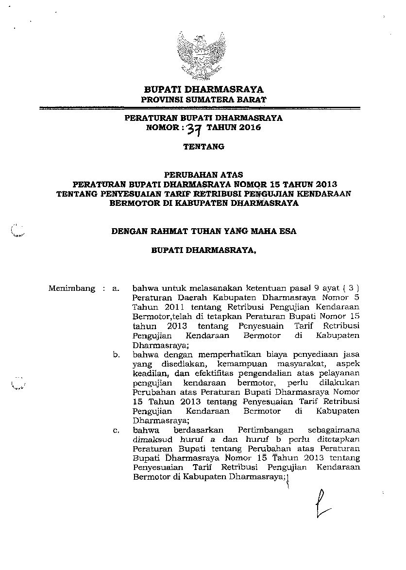 Peraturan Bupati Dharmasraya No 37 tahun 2016 tentang Perubahan Atas Peraturan Bupati Dharmasraya Nomor 15 Tahun 2013 Tentang Penyesuaian Tarif Retribusi Pengujian Kendaraan Bermotor Di Kabupaten Dharmasraya