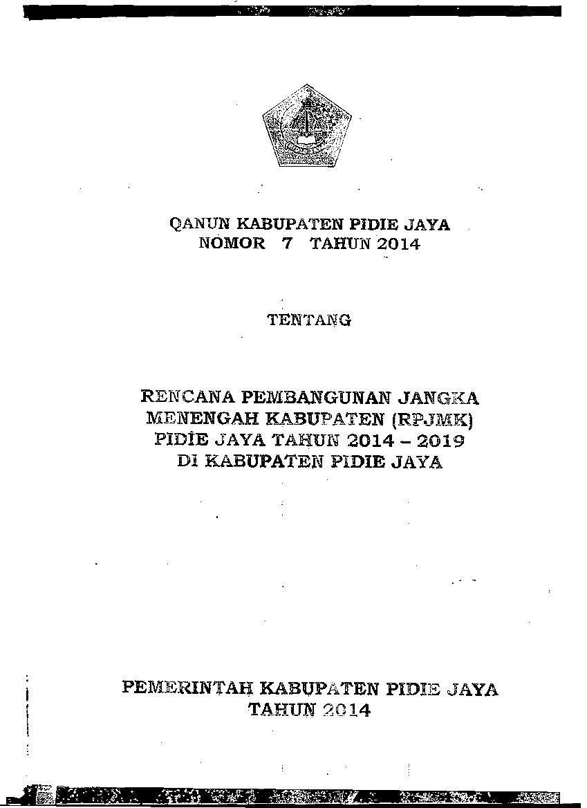 Peraturan Daerah Kab. Pidie Jaya No 7 tahun 2014 tentang Rencana Pembangunan Jangka Panjang Daerah Kabupaten (RPJMK) Pidie Jaya Tahun 2014-2019 Di Kabupaten Pidie Jaya