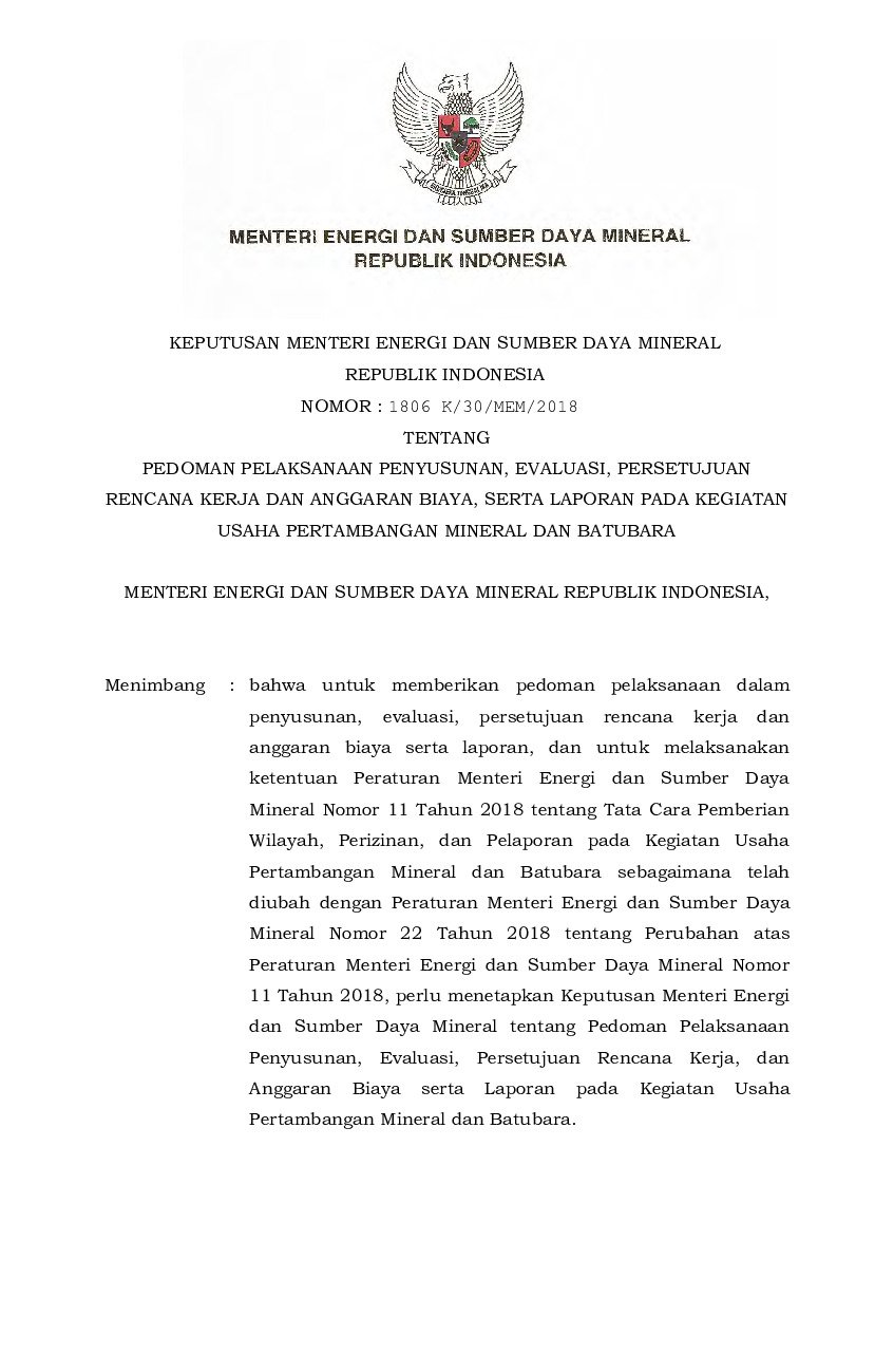 Keputusan Menteri Energi dan Sumber Daya Mineral No 1806 K/30/MEM/2018 tahun 2018 tentang Pedoman Pelaksanaan Penyusunan, Evaluasi, Persetujuan Rencana Kerja dan Anggaran Biaya, serta Laporan pada Kegiatan Usaha Pertambangan Mineral dan Batubara