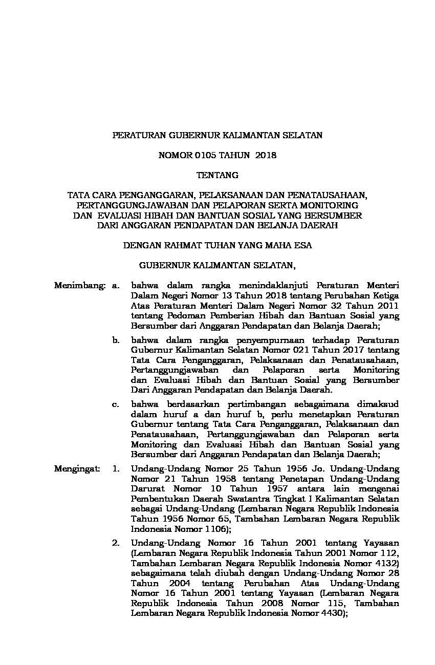 Peraturan Gubernur Kalimantan Selatan No 105 tahun 2018 tentang Tata Cara Penganggaran, Pelaksanaan dan Penatausahaan, Peranggungjawaban dan Pelaporan Serta Monitoring dan Evaluasi Hibah dan Bantuan Sosial yang Bersumber dari Anggaran Pendapatan dan Belanja Daerah