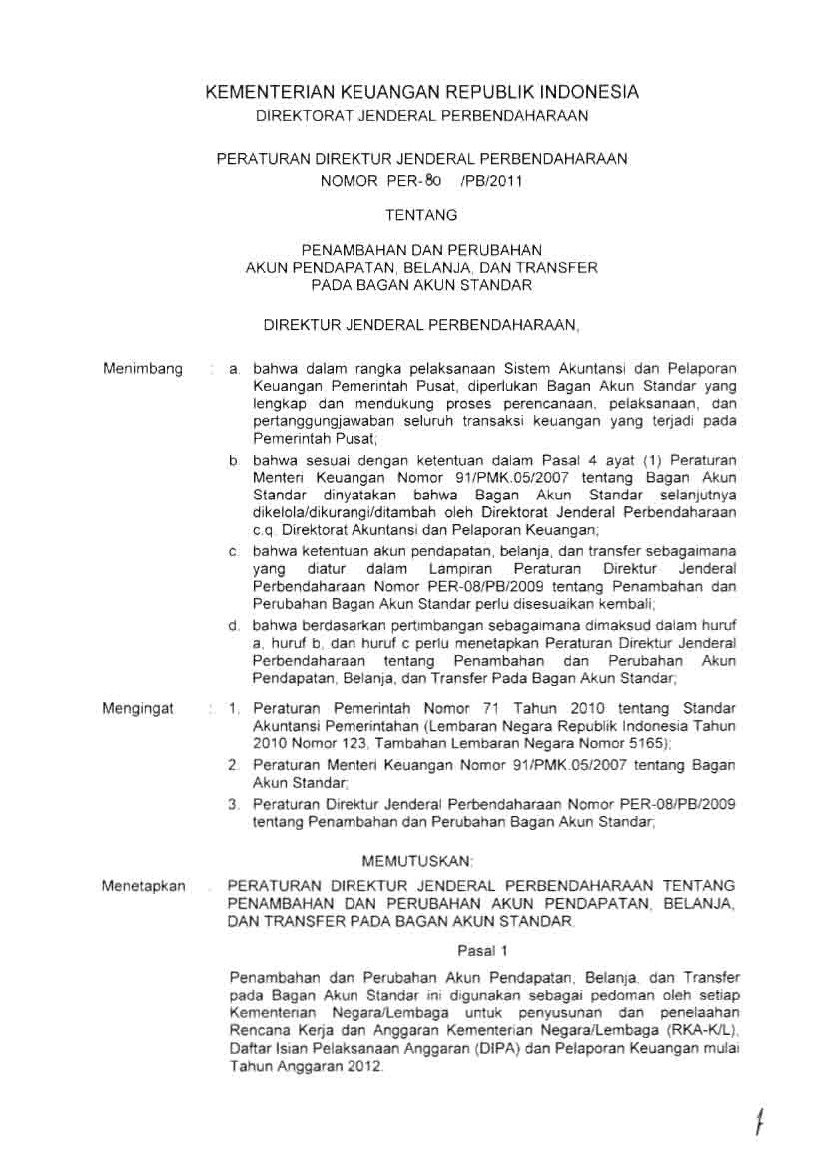 Peraturan Dirjen Perbendaharaan No PER-80/PB/2011 tahun 2011 tentang Penambahan Dan Perubahan Akun Pendapatan.Belanja.Dan Transfer Pada Bagan Akun Standar