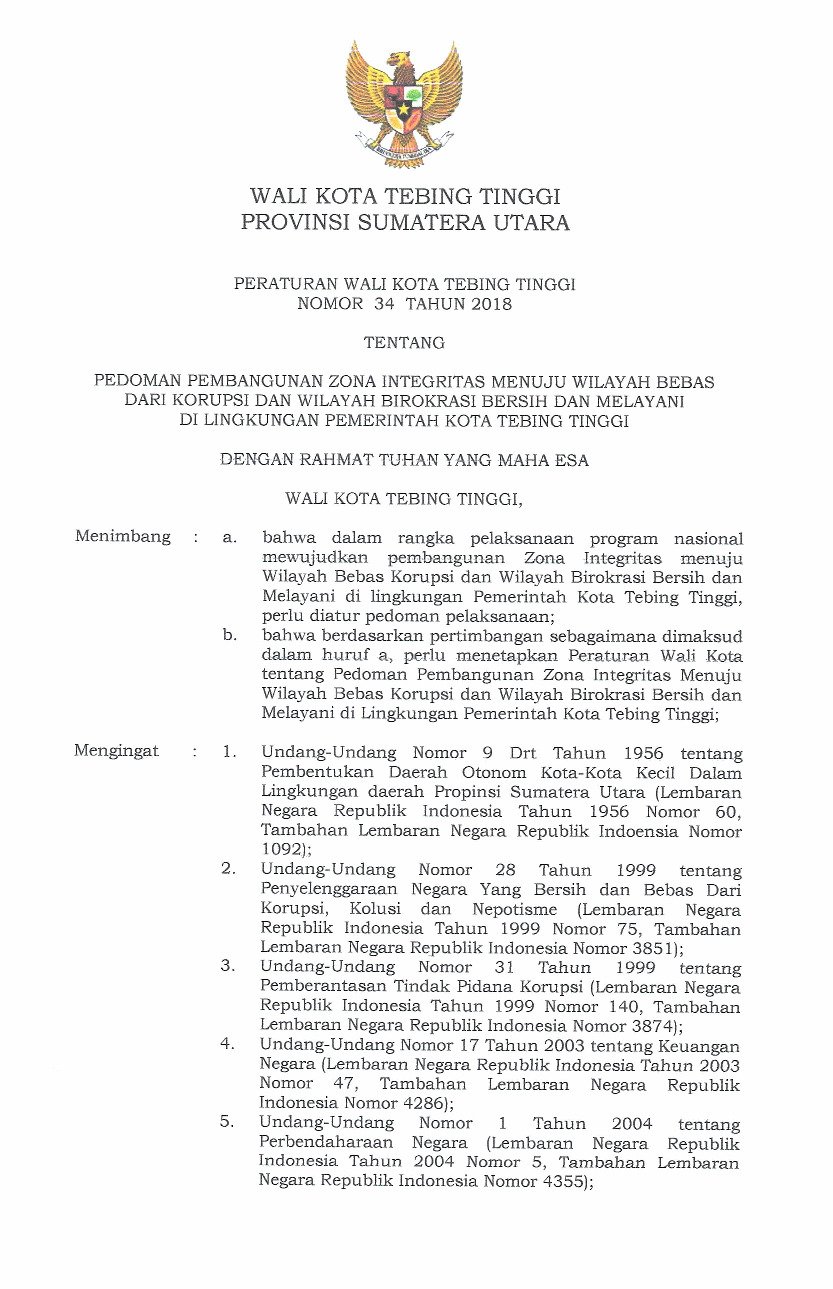 Peraturan Walikota Tebing Tinggi No 34 tahun 2018 tentang Pedoman Pembangunan Zona Integritas Menuju Wilayah Bebas dari Korupsi dan Wilayah Birokrasi Bersih dan Melayani di Lingkungan Pemerintah Kota Tebing Tinggi