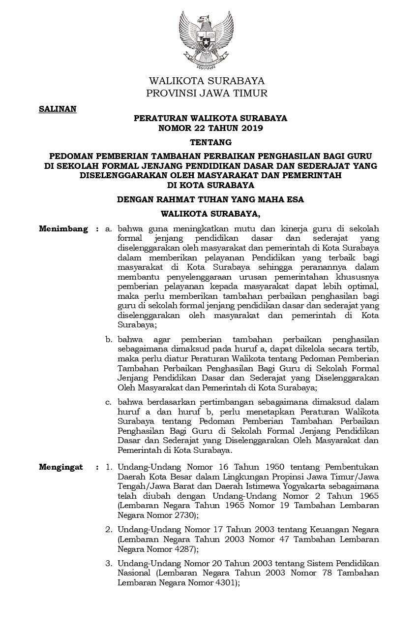 Peraturan Walikota Surabaya No 22 tahun 2019 tentang Pedoman Pemberian Tambahan Perbaikan Penghasilan bagi Gurudi Sekolah Formal Jenjang Pendidikan Dasar dan Sederajat yang Diselenggarakan Oleh Masyarakat dan Pemerintah di Kota Surabaya
