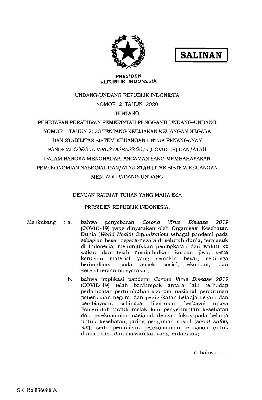 Undang Undang No 2 tahun 2020 tentang Penetapan Peraturan Pemerintah Pengganti Undang-Undang Nomor 1 Tahun 2020 tentang Kebijakan Keuangan Negara dan Stabilitas Sistem Keuangan untuk Penanganan Pandemi Corona Virus Disease 2019 (Covid-19) dan/atau dalam  Rangka Menghadapi Ancaman yang Membahayakan Perekonomian Nasional dan/atau Stabilitas Sistem Keuangan Menjadi Undang-Undang
