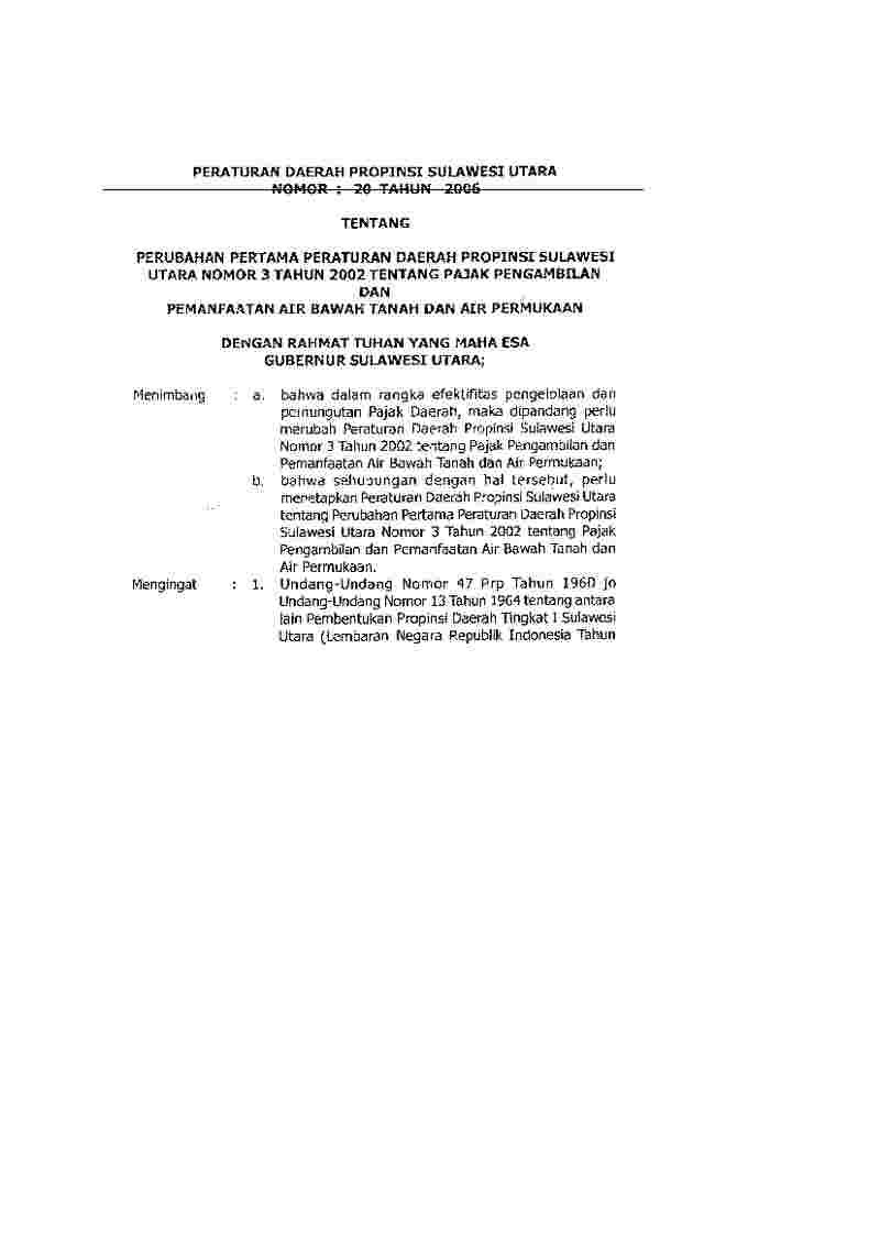 Peraturan Daerah Provinsi Sulawesi Utara No 20 tahun 2006 tentang Perubahan Pertama Peraturan Daerah Provinsi Sulawesi Utara Nomor 3 Tahun 2002 Tentang Pajak Pengambilan Dan Pemanfaatan Air Bawah Tanah Dan Air Permukaan