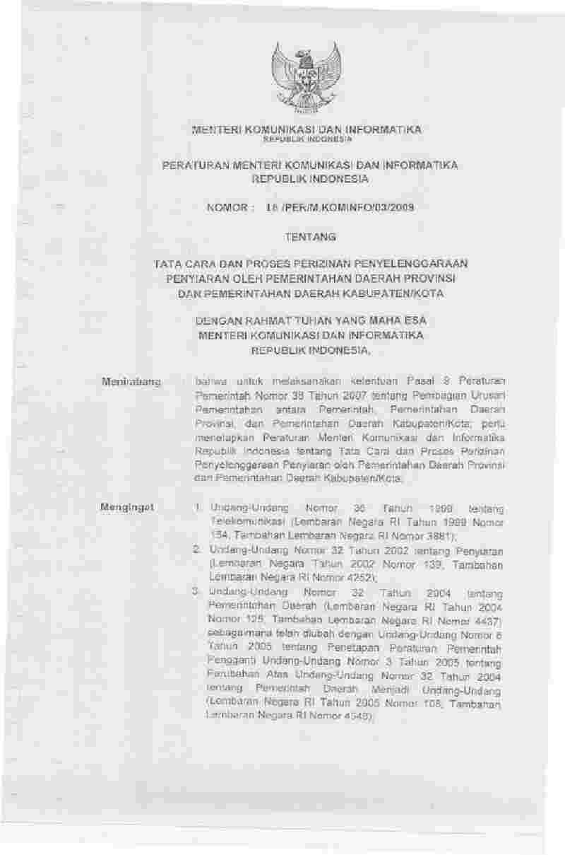 Peraturan Menteri Komunikasi dan Informatika No 18/PER/M.KOMINFO/03/2009 tahun 2009 tentang Tata Cara dan Proses Perizinan Penyelenggaraan Penyiaran oleh Pemerintahan Daerah Provinsi dan Pemerintahan Daerah Kabupaten/Kota