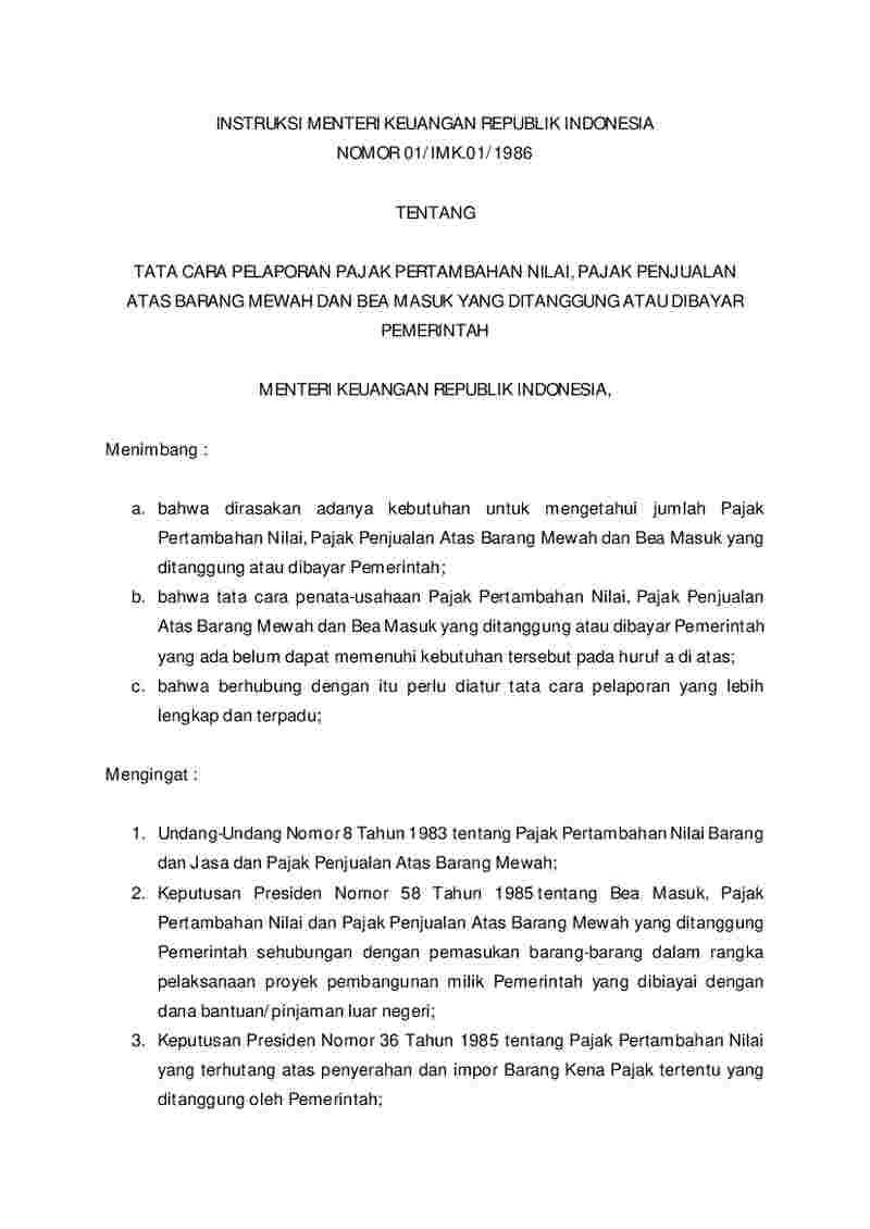 Instruksi Menteri Keuangan No 01/IMK.01/1986 tahun 1986 tentang Tata Cara Pelaporan Pajak Pertambahan Nilai, Pajak Penjualan atas Barang Mewah dan Bea Masuk yang Ditanggung atau Dibayar Pemerintah