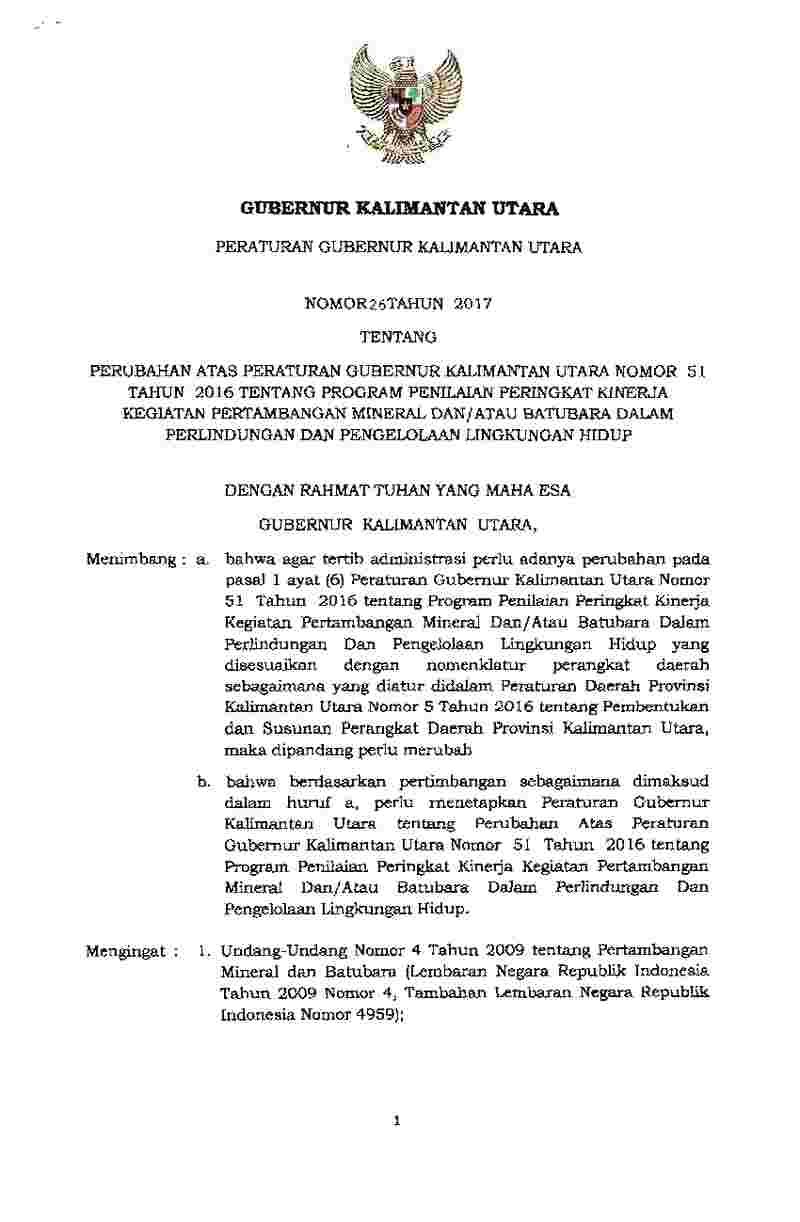 Peraturan Gubernur Kalimantan Utara No 26 tahun 2017 tentang Perubahan atas Peraturan Gubernur Kalimantan Utara Nomor 51 Tahun 2016 tentang Program Penilaian Peringkat Kinerja Kegiatan Pertambangan Mineral dan/atau Batubara dalam Perlindungan dan Pengelolaan Lingkungan Hidup