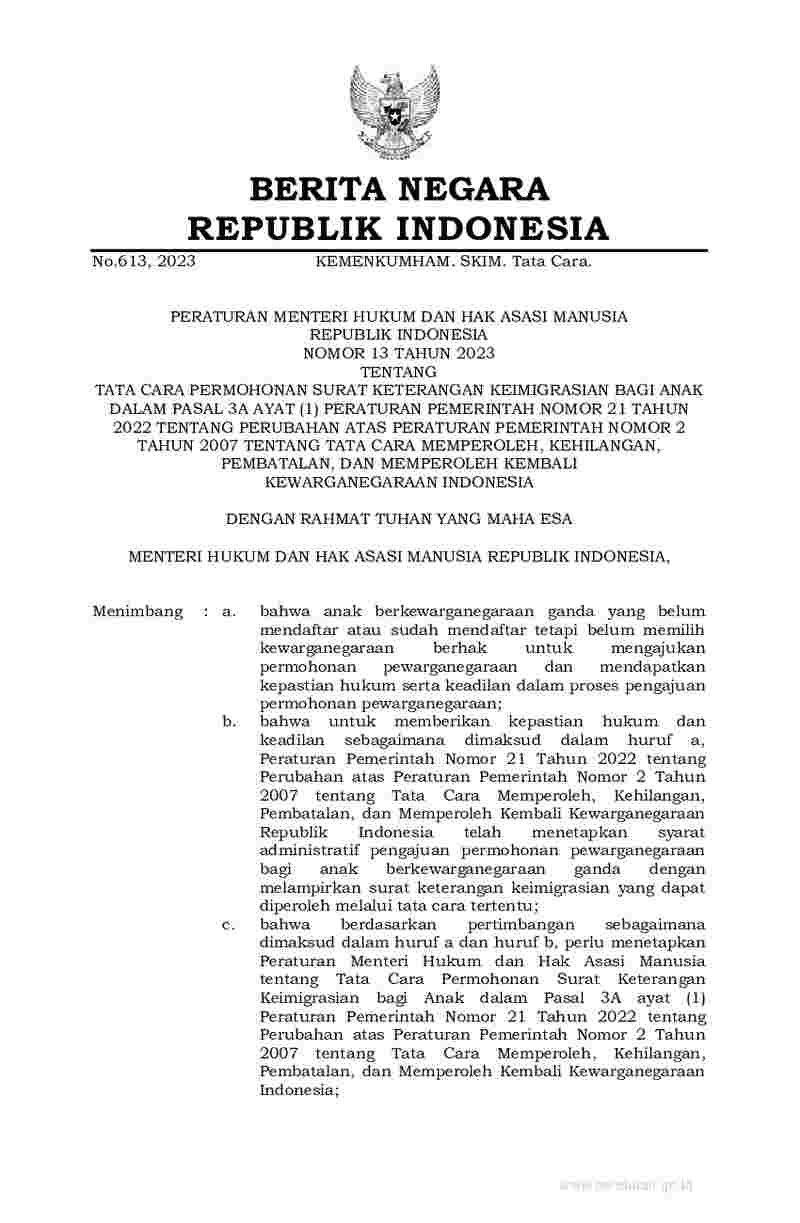 Peraturan Menteri Hukum dan HAM No 13 tahun 2023 tentang Tata Cara Permohonan Surat Keterangan Keimigrasian bagi Anak dalam Pasal 3A Ayat (1) Peraturan Pemerintah Nomor 21 Tahun 2022 tentang Perubahan atas Peraturan Pemerintah Nomor 2 Tahun 2007 tentang Tata Cara Memperoleh, Kehilangan, Pembatalan, dan Memperol
