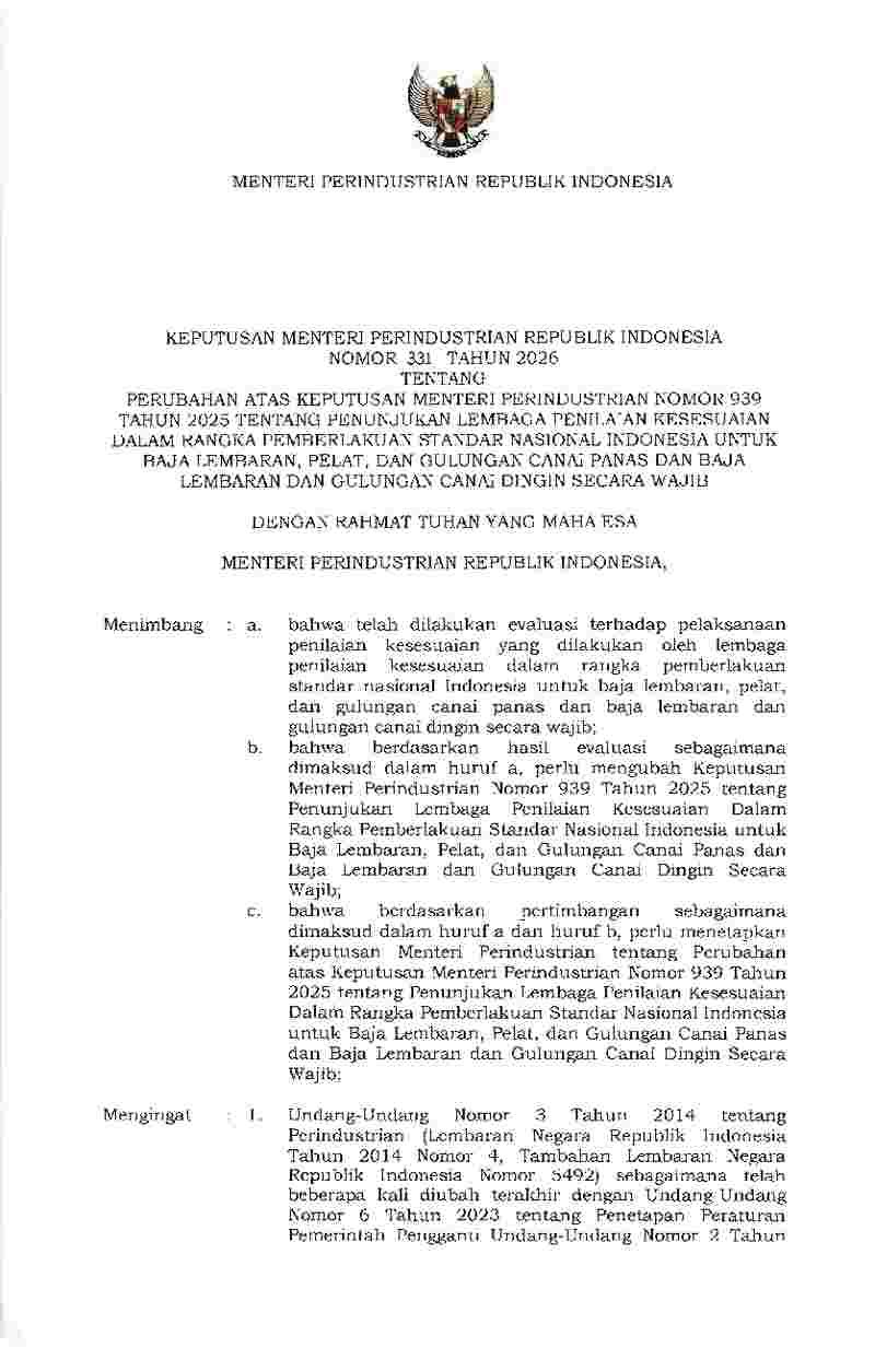 Keputusan Menteri Perindustrian No 331 tahun 2026 tentang Perubahan atas Keputusan Menteri Perindustrian Nomor 939 Tahun 2025 tentang Penunjukan Lembaga Penilalan Kesesualan dalam Rangka Pemberlakuan Standar Nasional Indonesia untuk Baja Lembaran, Pelat, dan Gulungan Canai Panas dan Baja Lembaran dan Gulungan Canai Dingin secara Wajib