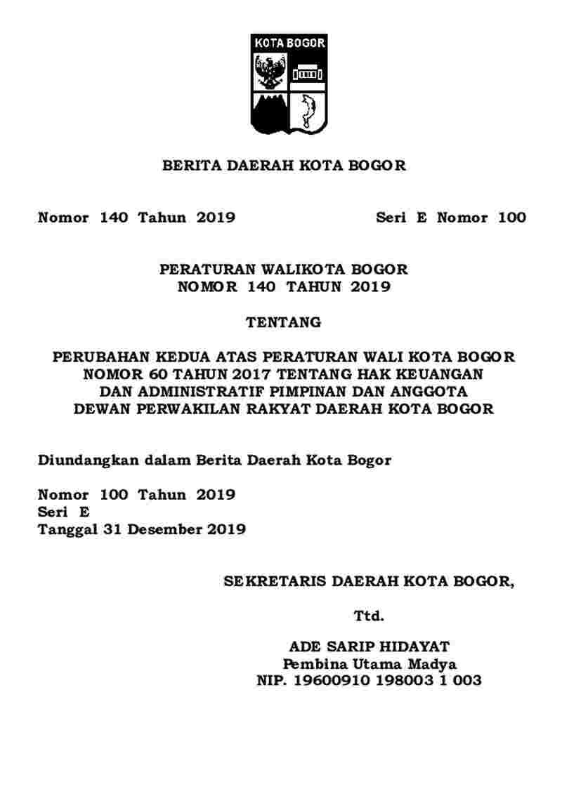 Peraturan Walikota Bogor No 140 tahun 2019 tentang Perubahan Kedua atas Peraturan Walikota  Bogor Nomor 60 Tahun 2017 tentang Hak Keuangan dan Administratif Pimpinan dan Anggota Dewan Perwakilan Rakyat Daerah Kota Bogor
