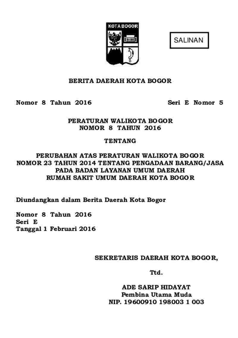 Peraturan Walikota Bogor No 8 tahun 2016 tentang Perubahan atas Peraturan Walikota Bogor Nomor 23 Tahun 2014 tentang Pengadaan Barang/Jasa pada Badan Layanan Umum Daerah Rumah Sakit Umum Daerah Kota Bogor