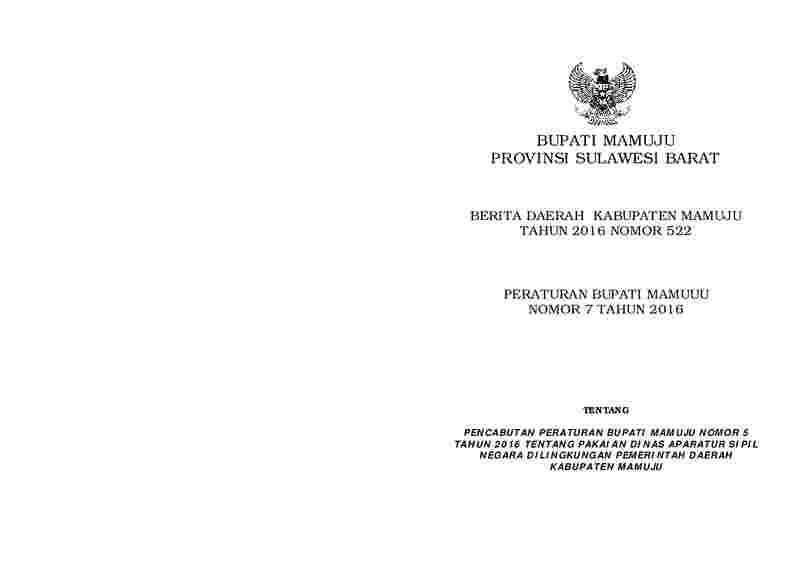 Peraturan Bupati Mamuju No 7 tahun 2016 tentang Pencabutan Peraturan Bupati Mamuju Nomor 5 Tahun 2016 tentang Pakaian Dinas Aparatur Sipil Negara Dilingkungan Pemerintah Daerah Kabupaten Mamuju