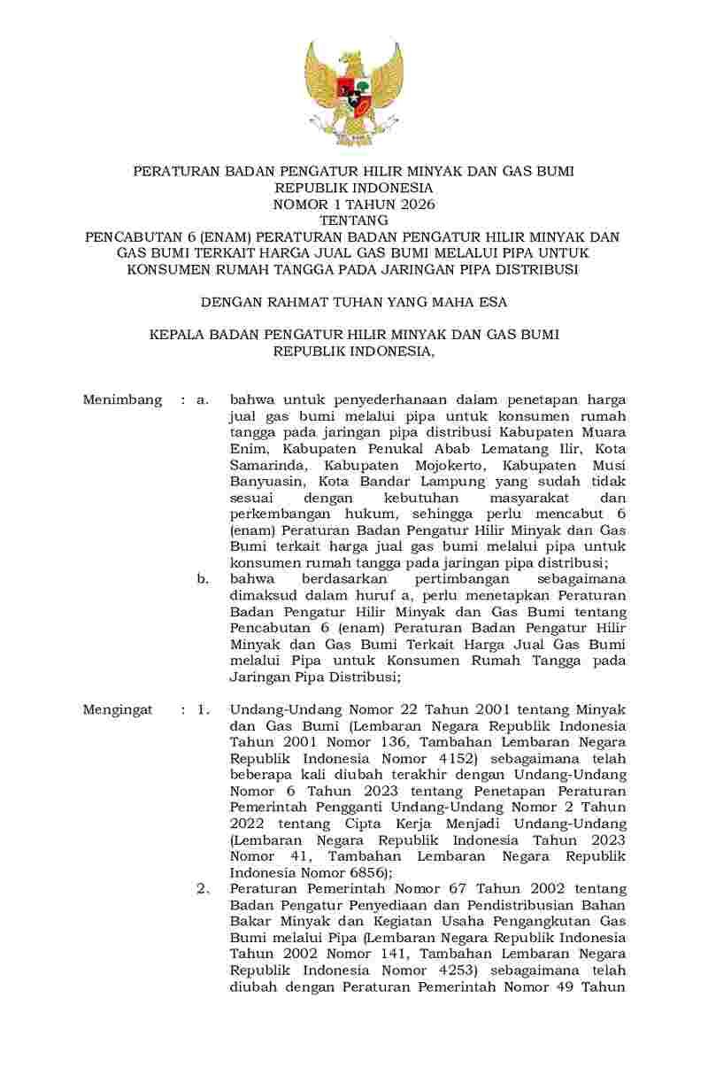 Peraturan Badan Pengatur Hilir Minyak Dan Gas Bumi No 1 tahun 2026 tentang Pencabutan 6 (Enam) Peraturan Badan Pengatur Hilir Minyak dan Gas Bumi Terkait Harga Jual Gas Bumi melalui Pipa untuk Konsumen Rumah Tangga pada Jaringan Pipa Distribusi