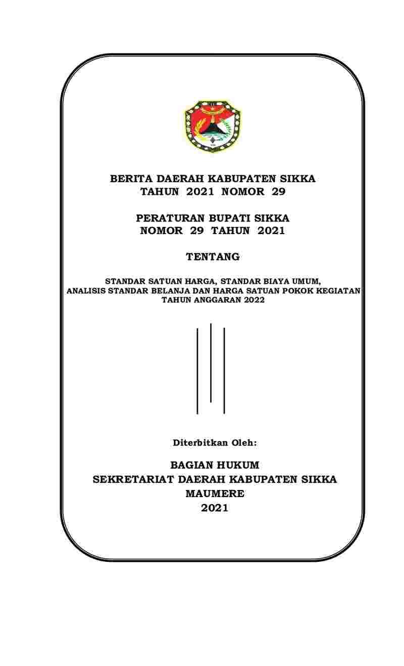 Peraturan Bupati Sikka No 29 tahun 2021 tentang Standar Satuan Harga, Standar Biaya Umum, Analisis Standar Belanja dan Harga Satuan Pokok Kegiatan Tahun Anggaran 2022