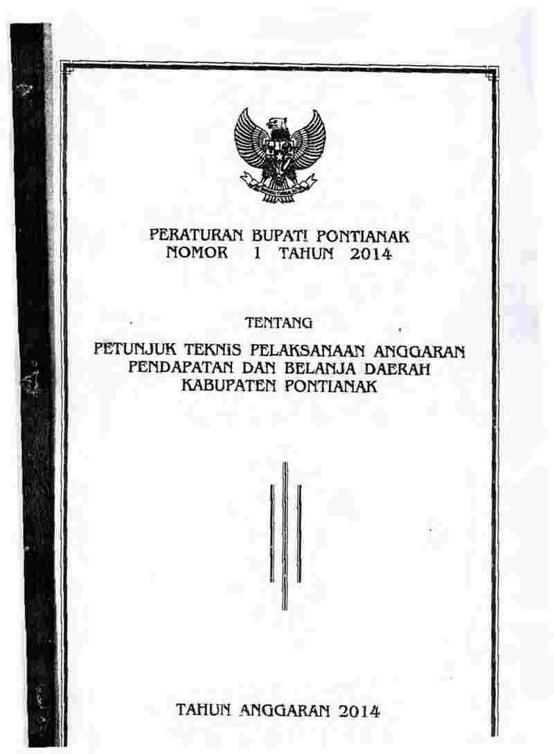 Peraturan Bupati Mempawah No 1 tahun 2014 tentang Petunjuk Teknis Pelaksanaan Anggaran Pendapatan dan Belanja Daerah Kabupaten Pontianak Tahun Anggaran 2014