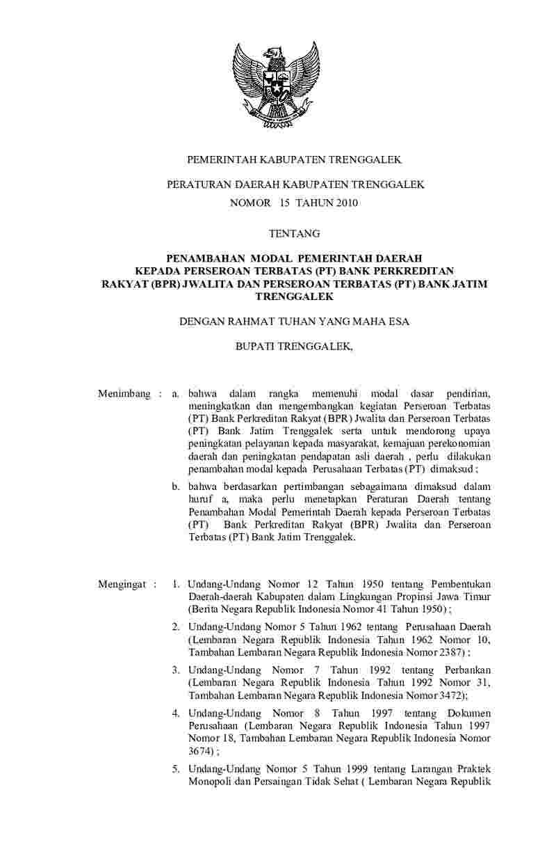 Peraturan Daerah Kab. Trenggalek No 5 tahun 2010 tentang Penambahan Modal Pemerintah Daerah Kepada Perseroan Terbatas (PT) Bank Perkreditan Rakyat (BPR) Jwalita Dan Perseroan Terbatas (PT) Bank Jatim Trenggalek