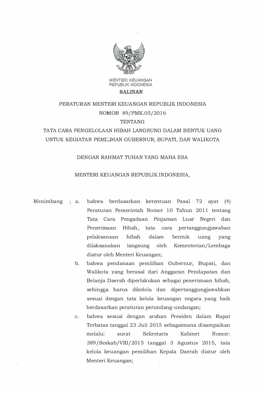 Peraturan Menteri Keuangan No 89/PMK.05/2016 tahun 2016 tentang Tata Cara Pengelolaan Hibah Langsung Dalam Bentuk Uang Untuk Kegiatan Pemilihan Gubernur, Bupati, Dan Walikota